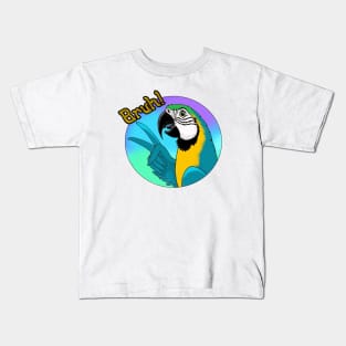 Bruh! Blue and Gold Macaw Kids T-Shirt